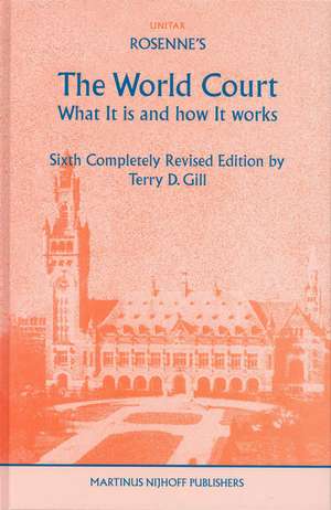 Rosenne's The World Court: What It is and How It Works: Sixth Completely Revised Edition de Shabtai Rosenne