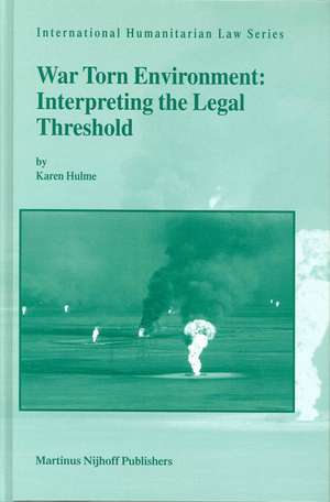 War Torn Environment: Interpreting the Legal Threshold de Karen Hulme