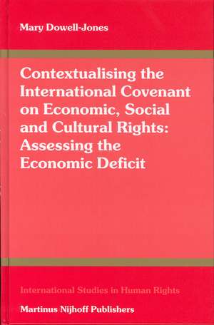 Contextualising the International Covenant on Economic, Social and Cultural Rights: Assessing the Economic Deficit de Mary Dowell-Jones