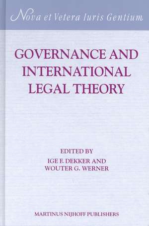 Governance and International Legal Theory de I. F. Dekker