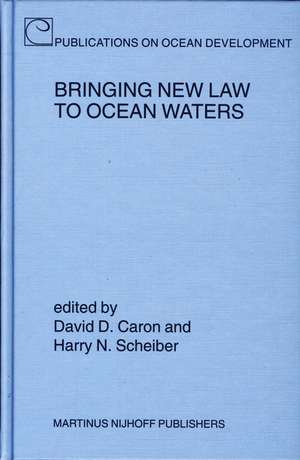 Bringing New Law to Ocean Waters de David D. Caron