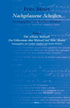 Fritz Meier, Nachgelassene Schriften, Band 2. Die schöne Mahsatī de Gudrun Schubert