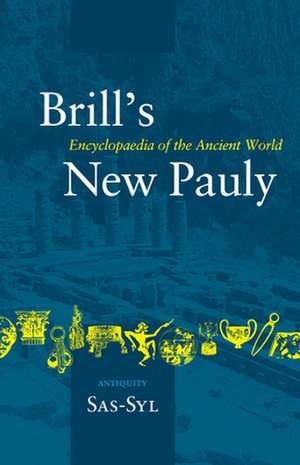 Brill's New Pauly, Antiquity, Volume 13 (Sas-Syl) de Hubert Cancik