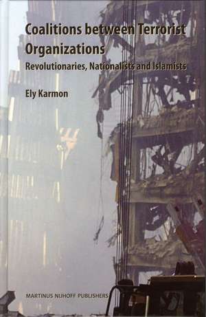 Coalitions Between Terrorist Organizations: Revolutionaries, Nationalists and Islamists de Ely Karmon