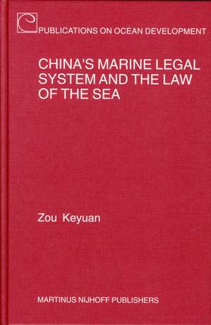 China's Marine Legal System and the Law of the Sea de Keyuan Zou