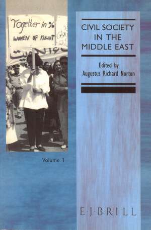 Civil Society in the Middle East, Volume 1: Revised edition de Augustus R. Norton