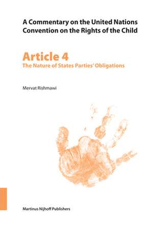 A Commentary on the United Nations Convention on the Rights of the Child, Article 4: The Nature of States Parties’ Obligations de Mervat Rishmawi