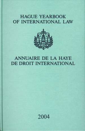 Hague Yearbook of International Law / Annuaire de La Haye de Droit International, Vol. 17 (2004) de A. Ch Kiss