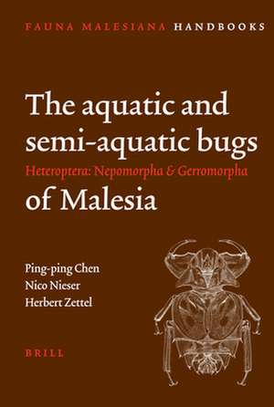 The aquatic and semi-aquatic bugs (Heteroptera: Nepomorpha & Gerromorpha) of Malesia de Ping-ping Chen