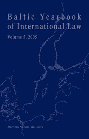 Baltic Yearbook of International Law, Volume 5 (2005) de Carin Laurin