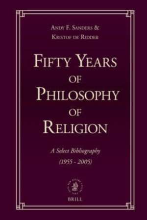 Fifty Years of Philosophy of Religion: A Select Bibliography (1955-2005) de Andy Sanders