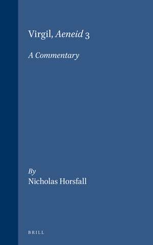 Virgil, <i>Aeneid</i> 3: A Commentary de Nicholas Horsfall