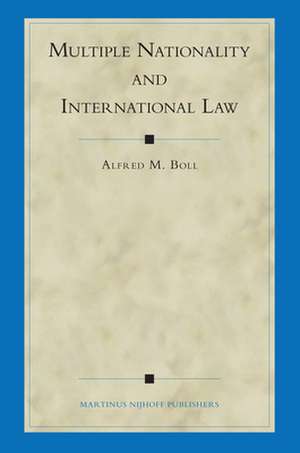 Multiple Nationality and International Law de Alfred M. Boll