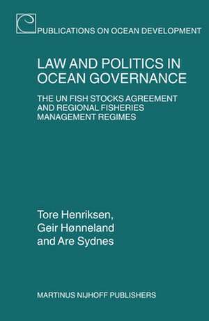 Law and Politics in Ocean Governance: The UN Fish Stocks Agreement and Regional Fisheries Management Regimes de Tore Henriksen