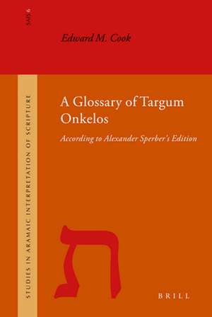 A Glossary of Targum Onkelos: According to Alexander Sperber's Edition de Edward Cook