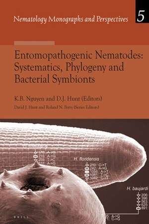 Entomopathogenic Nematodes: Systematics, Phylogeny and Bacterial Symbionts de Khuong Nguyen