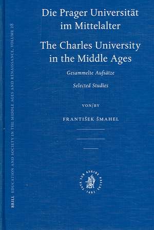 Die Prager Universität im Mittelalter: Charles University in the Middle Ages de František Šmahel