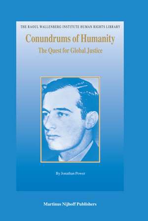 Conundrums of Humanity: The Quest for Global Justice de Jonathan Power