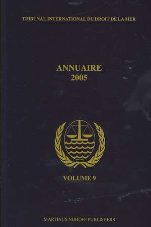 Annuaire Tribunal international du droit de la mer, Volume 9 (2005) de International Tribunal for the Law of th