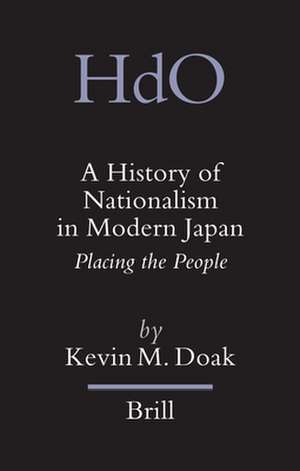 A History of Nationalism in Modern Japan: Placing the People de Kevin Doak