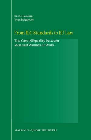 From ILO Standards to EU Law: The Case of Equality between Men and Women at Work de Eve C. Landau