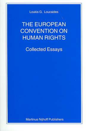 The European Convention on Human Rights: Collected Essays de Loukis Loucaides