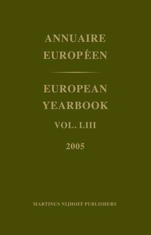 European Yearbook / Annuaire Européen, Volume 53 (2005) de Council of Europe/Conseil de L'Europe