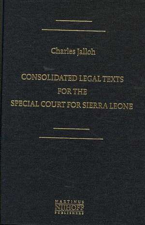 Consolidated Legal Texts for the Special Court for Sierra Leone de Charles Jalloh