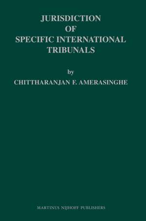 Jurisdiction of Specific International Tribunals de C. Ranjan Felix Amerasinghe