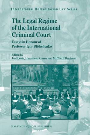 The Legal Regime of the International Criminal Court: Essays in Honour of Professor Igor Blishchenko de Jose Doria