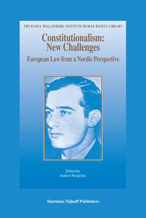 Constitutionalism: New Challenges: European Law from a Nordic Perspective de Joakim Nergelius