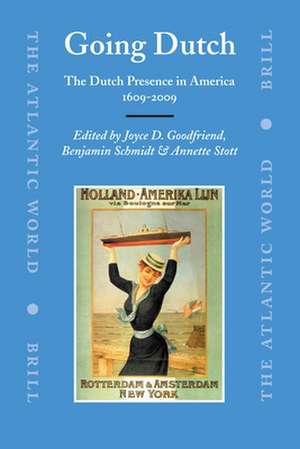 Going Dutch: The Dutch Presence in America 1609-2009 de Joyce Goodfriend