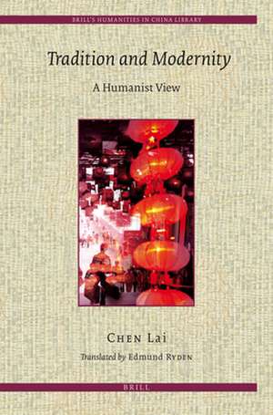 Tradition and Modernity: A Humanist View de Lai Chen