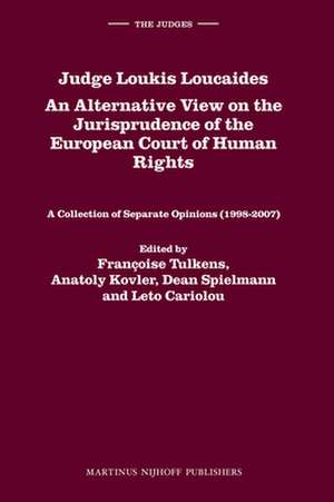 Judge Loukis Loucaides. An Alternative View on the Jurisprudence of the European Court of Human Rights: A Collection of Separate Opinions (1998-2007) de Leto Cariolou