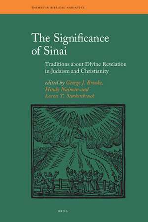 The Significance of Sinai: Traditions about Sinai and Divine Revelation in Judaism and Christianity de George Brooke