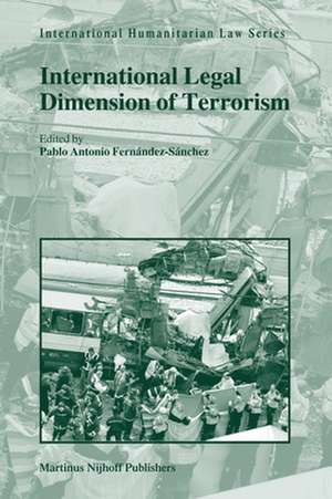 International Legal Dimension of Terrorism de Pablo Antonio Fernández-Sánchez