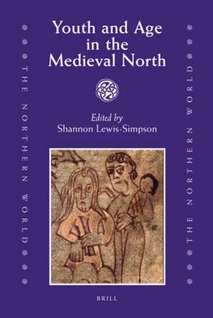 Youth and Age in the Medieval North de Shannon Lewis-Simpson