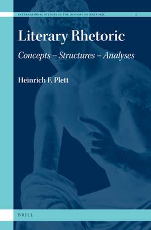 Literary Rhetoric: Concepts - Structures - Analyses de Heinrich F. Plett