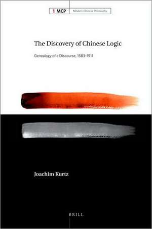 The Discovery of Chinese Logic de Joachim Kurtz