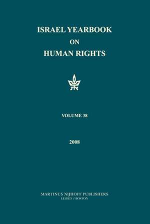 Israel Yearbook on Human Rights, Volume 38 (2008) de Yoram Dinstein