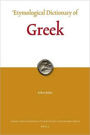 Etymological Dictionary of Greek (2 vols.) de Robert Beekes