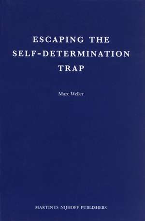 Escaping the Self-Determination Trap de Marc Weller