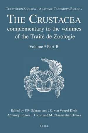 Treatise on Zoology - Anatomy, Taxonomy, Biology. The Crustacea, Volume 9 Part B: Decapoda: Astacidea P.P. (Enoplometopoidea, Nephropoidea), Glypheidea, Axiidea, Gebiidea, and Anomura de Frederick Schram