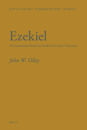 Ezekiel: A Commentary based on Iezekiēl in Codex Vaticanus de John Olley