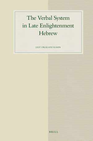 The Verbal System in Late Enlightenment Hebrew de Lily Kahn