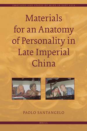 Materials for an Anatomy of Personality in Late Imperial China de Paolo Santangelo