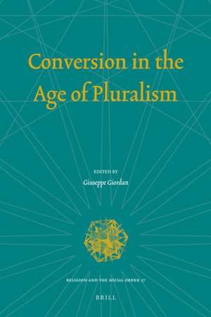 Conversion in the Age of Pluralism de Giuseppe Giordan