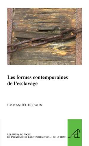 Les formes contemporaines de l'esclavage de Emmanuel Decaux