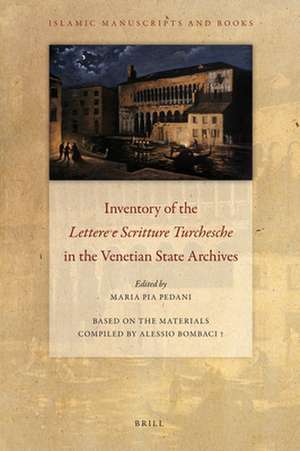 Inventory of the <i>Lettere e Scritture Turchesche</i> in the Venetian State Archives de Maria Pia Pedani