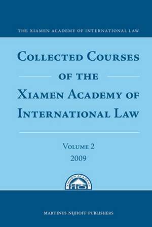 Collected Courses of the Xiamen Academy of International Law, Volume 2 (2009) de The Xiamen Academy of International Law